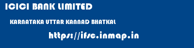 ICICI BANK LIMITED  KARNATAKA UTTAR KANNAD BHATKAL   ifsc code
